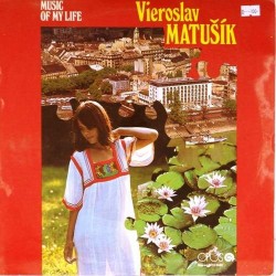 Пластинка Vieroslav Matušík Music Of My Life